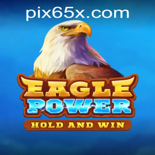 Discover the Thrills of EaglePower: A Revolutionary Gaming Experience with 65X.COM